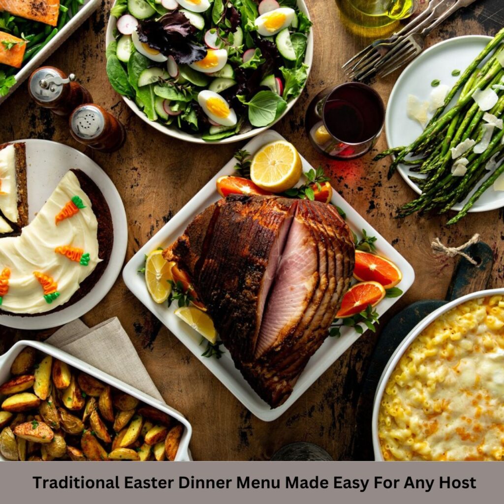 Traditional Easter Dinner Menu Made Easy For Any Host